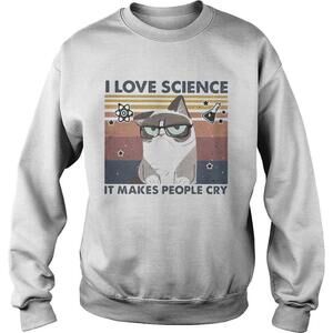 I Love Science It Makes People Cry Cat  Retro Sweatshirt